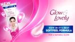 Glow and Lovely relaunched with a new soft feel formula for a natural glow